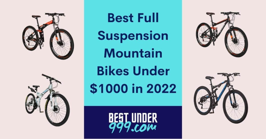 Best Full Suspension Mountain Bikes Under $1000 in 2022